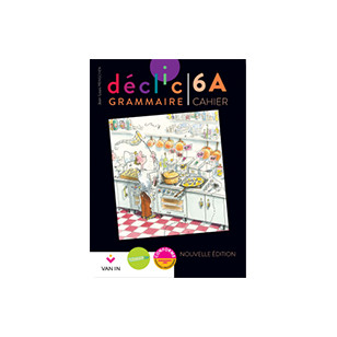 Déclic Grammaire 6A - Cahier